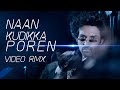 Naan Kudikka Poren Video Remix