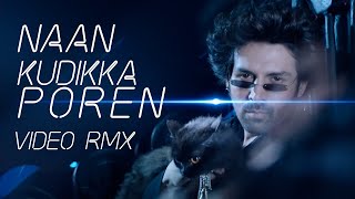 Download lagu Naan Kudikka Poren - Video Remix mp3
