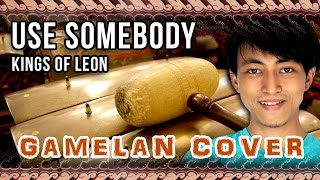 Download lagu Kings Of Leon - Use Somebody (GAMELAN cover) mp3