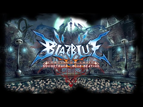 BlazBlue Continuum Shift 2 Soundtrack - Blue Beating - Character Select Screen