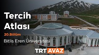 Tercih Atlası 20. Bölüm | Bitlis Eren Üniversitesi 