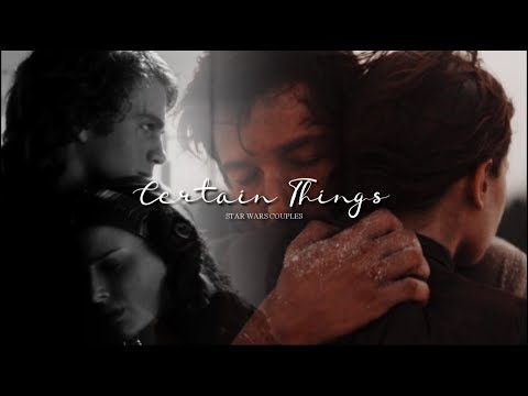 Certain Things || Stars Wars Couples