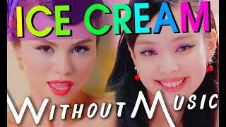 Download lagu BLACKPINK - Ice Cream ft. Selena Gomez (#WITHOUTMUSIC Parody) mp3