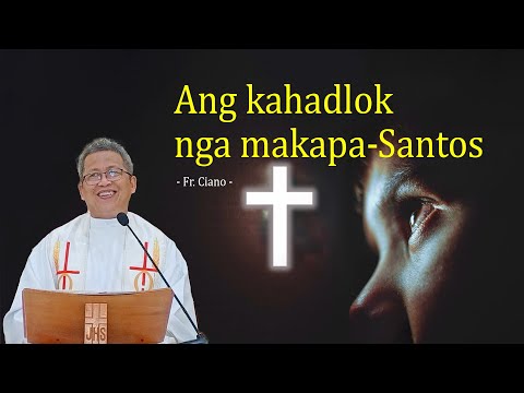 Ang kahadlok nga makapa-Santos - Fr.Ciano | Homily 24h
