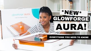 GLOWFORGE AURA I EVERYTHING YOU NEED TO KNOW! 🧡
