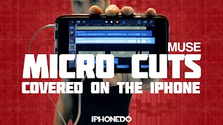 Muse — Micro Cuts (covered on the iPhone)