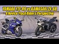 2020 Yamaha YZF R6 Vs 2019 Kawasaki ZX 6R A Novice Track Rider S Perspective