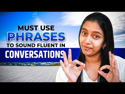 Use these phrases to sound fluent and natural in English conversations. 