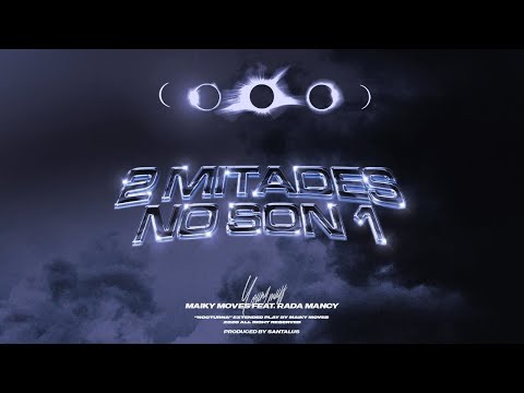 Maiky Moves, Santalus, Rada Mancy - 2 Mitades No Son 1 (Audio Oficial)