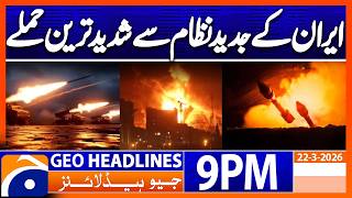 War Update, Iran Attack With New Misslies | Headlines Geo News 9 PM (22nd March 2026)