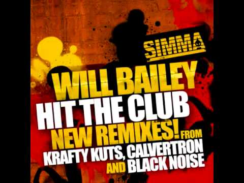 Will Bailey - Hit the Club (Calvertron Remix)