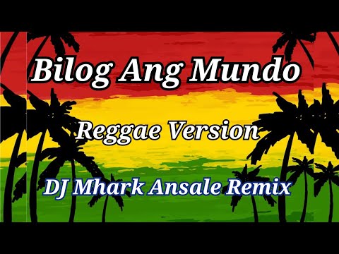 Bilog Ang Mundo - Naim Kampusan Cover ( Reggae Version ) | DJ Mhark  Remix