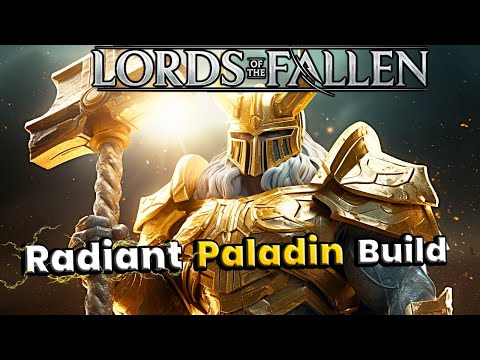 Unleash the Power of The Best Radiant Paladin BUILD : Lords of the Fallen