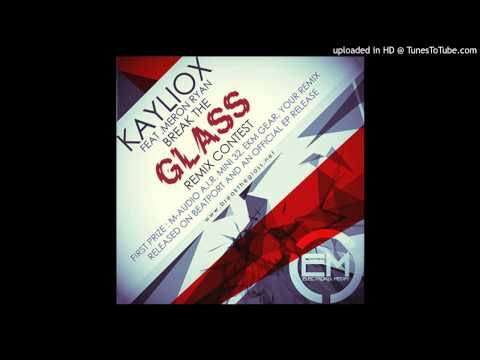 Kayliox feat. Meron Ryan - Glass (Evestreet Remix) [www.breaktheglass.net]