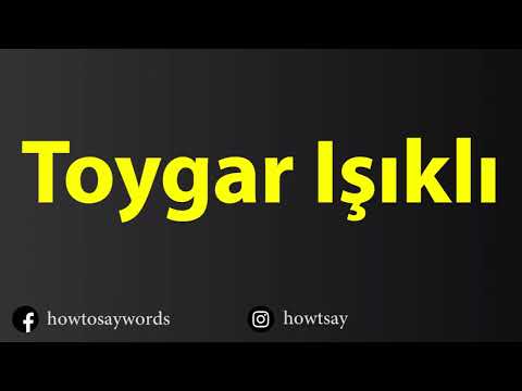 How To Pronounce Toygar Isikli