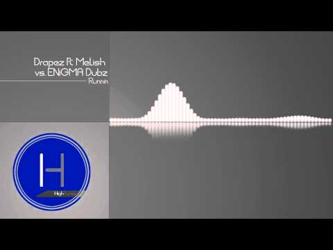 Drapez ft. Melish - Runnin (ENiGMA Dubz Mix) [Dubstep] (Free DL)