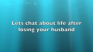 Life after losing your husband