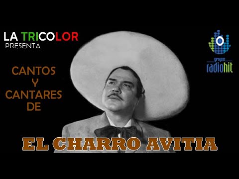 Mix de Exitos Rancheros del Charro Avitia (Cantos y Cantares de LA TRICOLOR MX)