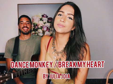 Dance Monkey , Break My Heart - Julia Joia ( Tones and I , Dua Lipa Cover )