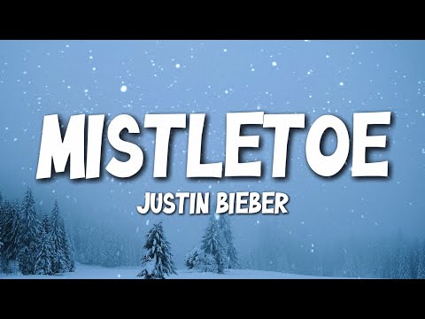 Justin Bieber - Mistletoe (Lyrics)