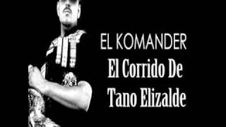 El Corrido Del Tano Elizalde[PROMO 2011!!!] - El komander 2011