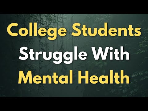 College Students Struggle With Mental Health - How To Improve Your Own Mental Health