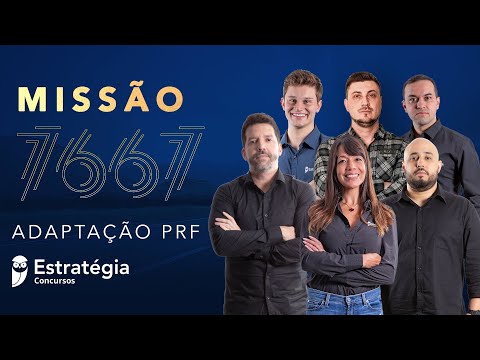 Missão 7667: Adaptação PRF - Parte I