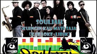 Download lagu Souljah - Kuingin kau mati saja (Karaoke Lirik) mp3