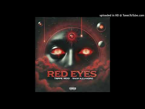Red Eyes - Trippie Redd Ft. Rauw Alejandro