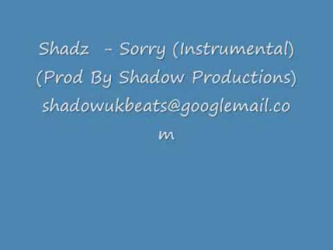 Shadz - Sorry (Instrumental) (Prod By Shadow Productions)shadowukbeats@googlemail.com