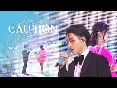 CẦU HÔN - ĐỨC PHÚC x VĂN MAI HƯƠNG | LIVE STAGE | LẦN ĐẦU KẾT HỢP NGỌT NGÀO ĐỐN TIM KHÁN GIẢ