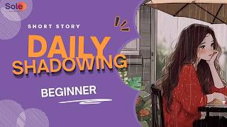 Ep0- A Rainy Day - (Một Ngày Mưa)| Slow English for Shadowing |  | Beginner (A1–A2)