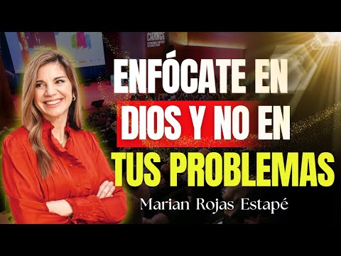Pon tus ojos en Dios y verás cómo desaparecen tus problemas | Marian Rojas