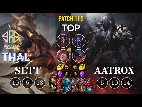 SRB Thal Sett vs Aatrox Top - KR Patch 11.2