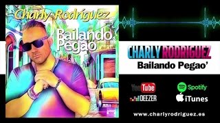 Charly Rodríguez - Bailando Pegao' (Audio Video)