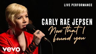 Carly Rae Jepsen - Now That I Found You - Live Performance | Vevo