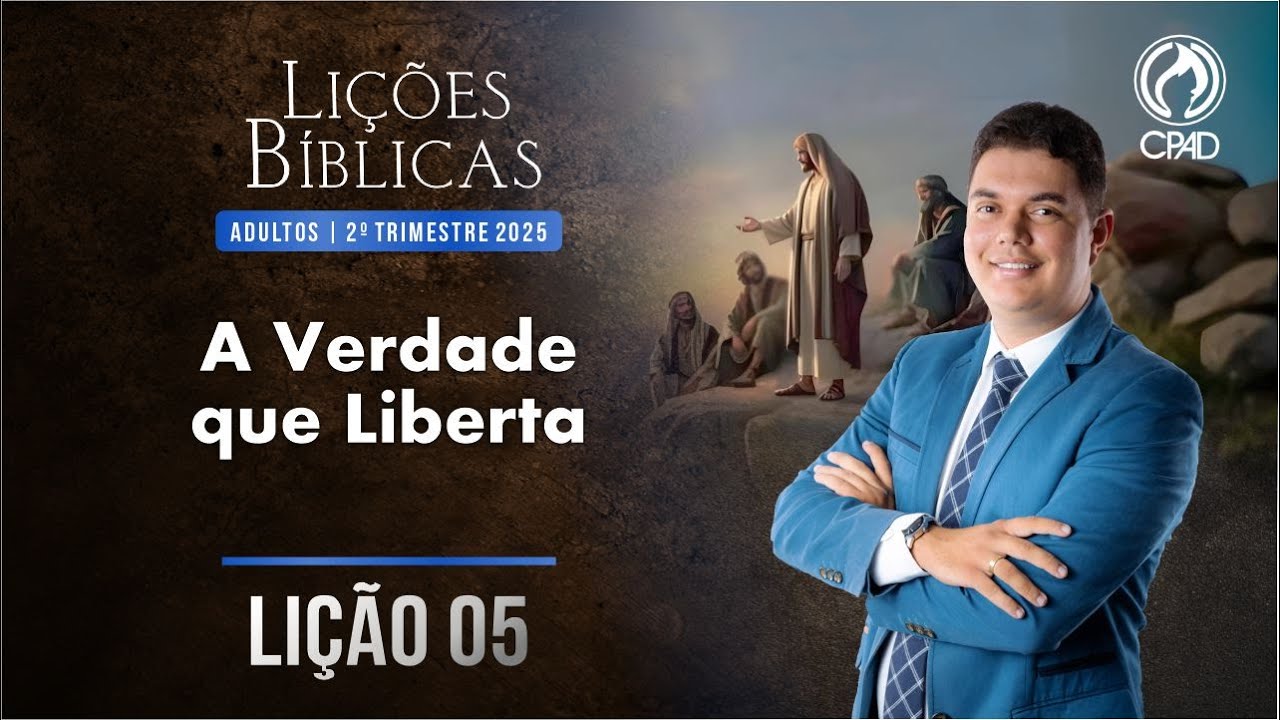 EBD Lição 05: A verdade que liberta 2º Trimestre de 2025  Murilo Alencar