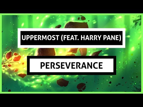 Uppermost - Perseverance (feat. Harry Pane)