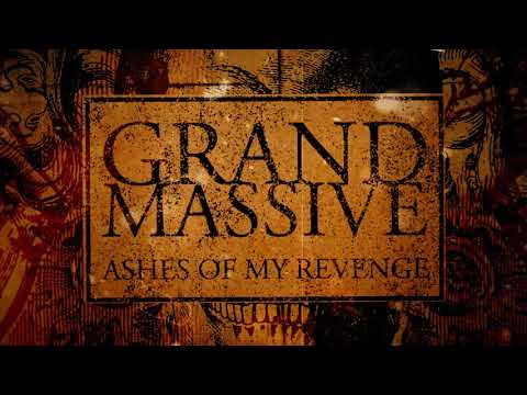 GRAND MASSIVE - ASHES OF MY REVENGE (official lyric video)