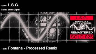 L.S.G. - Fontana (Processed Remix)