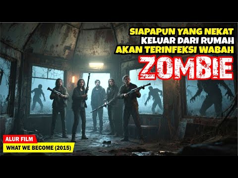 JANGAN PERNAH KELUAR DARI RUMAH JIKA KALIAN TIDAK INGIN MATI | Alur Cerita Film ZOMBIE 2015