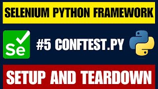 Selenium Python Framework #5 | Pytest conftest.py File & Fixtures Explained