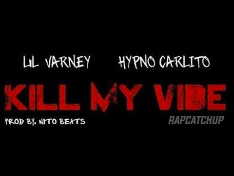 Lil Varney & Hypno Carlito (OTF) - Kill My Vibe [Prod. by Nito Beats]