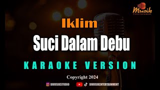 Download lagu Minusone Iklim - Suci Dalam Debu [Karaoke] mp3