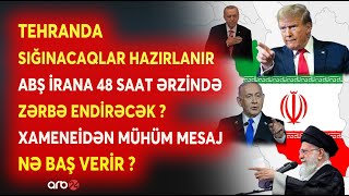 SON DƏQİQƏ! Tehranda SIĞINACAQLAR HAZIRLANIR! - ABŞ İrana ZƏRBƏ ENDİRƏCƏK? - Xameneidən MÜHÜM MESAJ