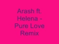 Arash ft. Helena - Pure Love Remix 