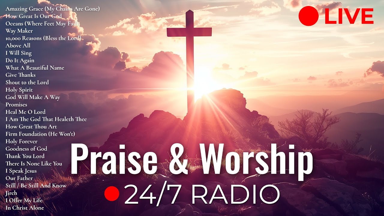 Praise & Worship Radio ✝️ 24/7 LIVE Praise and Worship with Lyrics