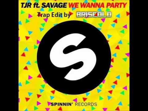 TJR ft. Savage - We Wanna Party (Briscolo Trap Edit)