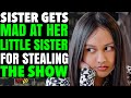 SISTER Gets MAD At Little SISTER For STEALING The Show What Happens Will Shock You LOVE XO