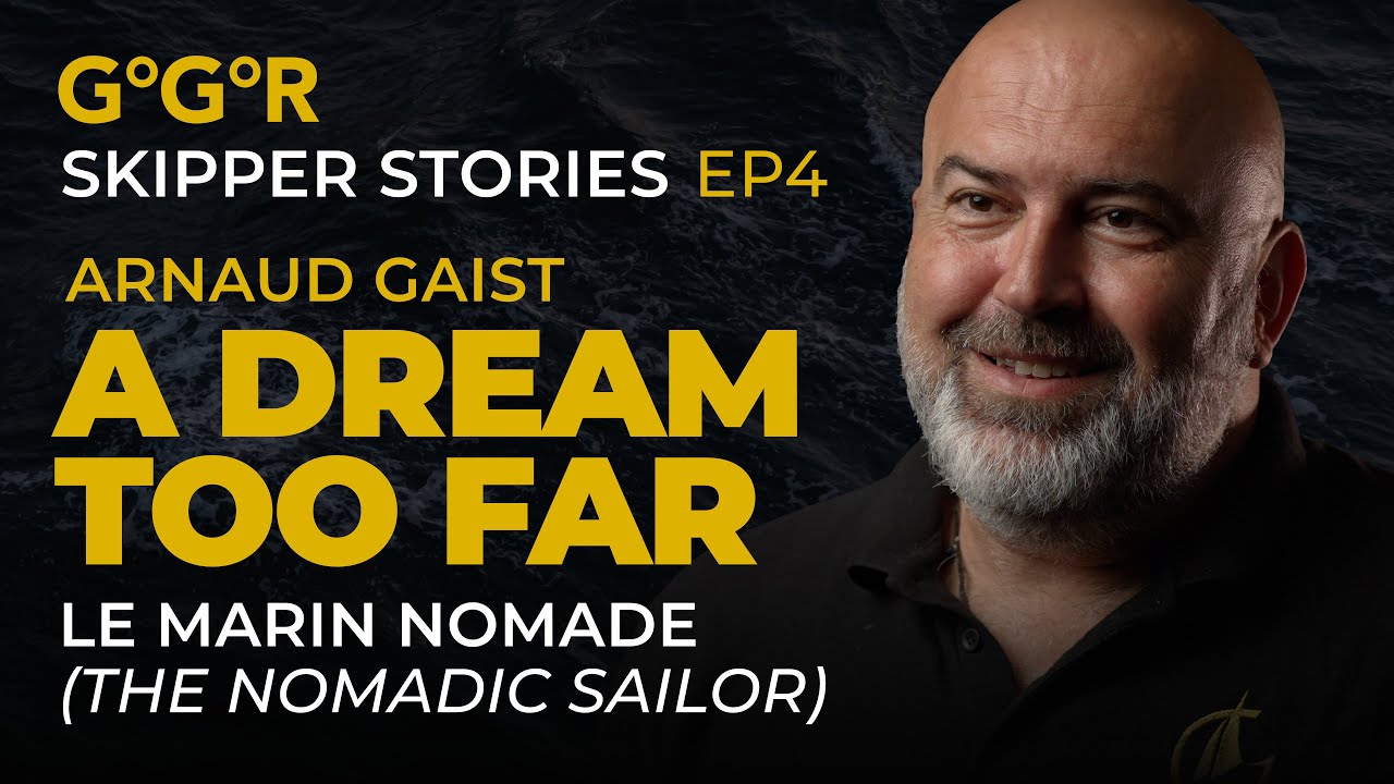 GGR Skipper Stories – Episode 04 - Arnaud Gaist | McIntyre Golden Globe Race 2022/23